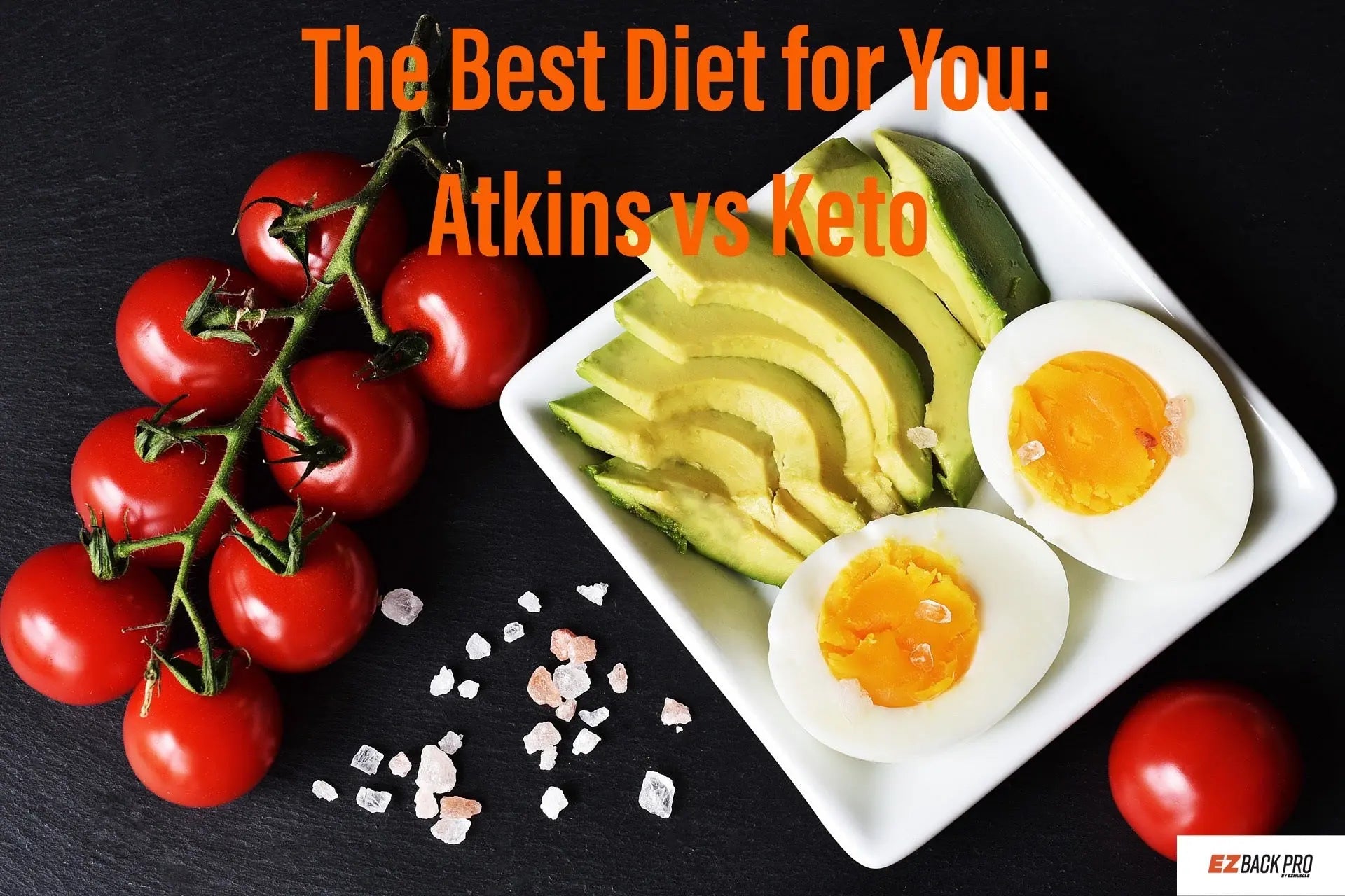 The Best Diet for You: Atkins vs Keto